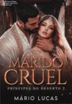 Capa do eBook Marido Cruel: Príncipes do Deserto de Mário Lucas em dispositivo Kindle