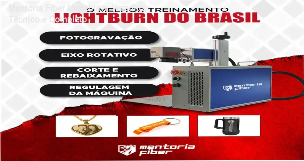 Mentoria Fiber Lightburn: Veredito Técnico e Completo 1 Mentoria Fiber Euler Maia: visão interna do software Lightburn e bastidores do curso