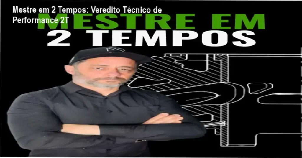 Mestre em 2 Tempos: Veredito Técnico de Performance 2T 1 Mestre em 2 Tempos de Vinicius Anflor: visão interna e técnica de motores 2T