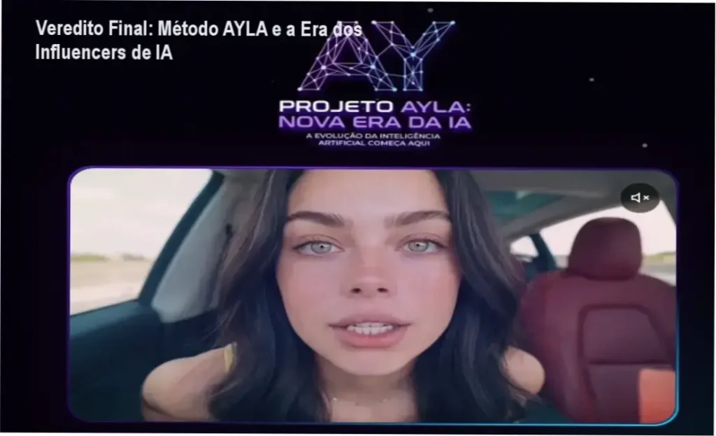 Veredito Final: Método AYLA e a Era dos Influencers de IA 1 Método AYLA de Julia Oliveira: bastidores e funcionamento da criação de influencers de IA