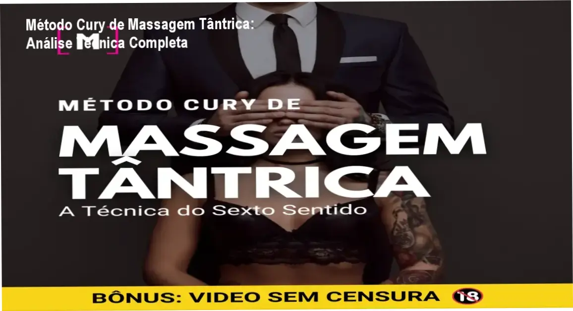 Método Cury de Massagem Tântrica: Análise Técnica Completa 1 Método Cury de Massagem Tântrica por Massagens Delivery: visão interna do curso e Protocolo Renssyg