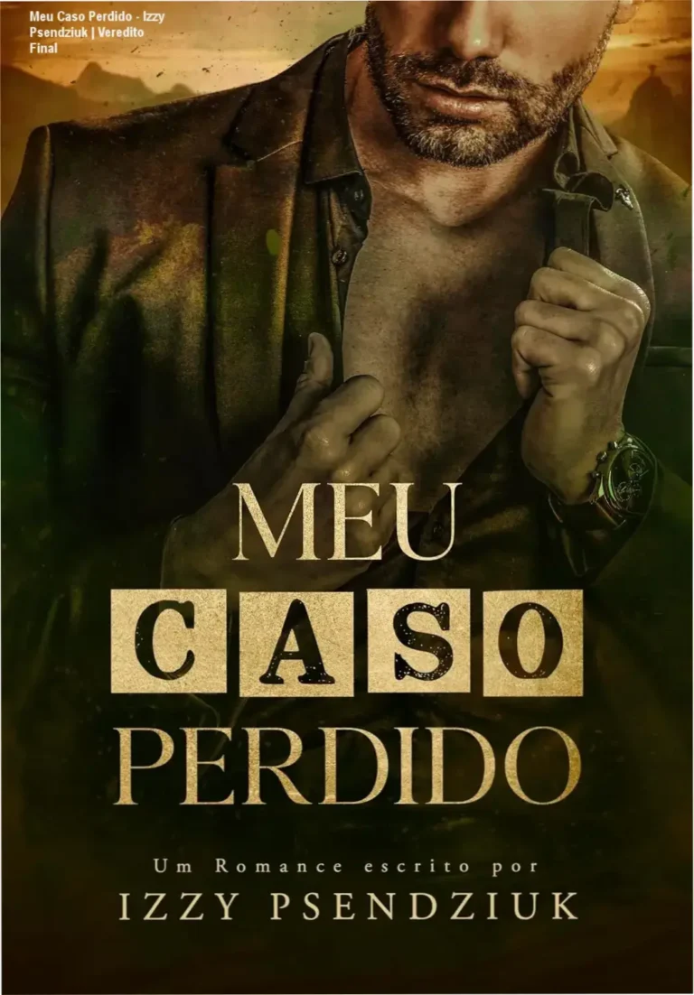 Meu Caso Perdido - Izzy Psendziuk | Veredito Final 18 Capa do eBook Meu Caso Perdido de Izzy Psendziuk em dispositivo Kindle