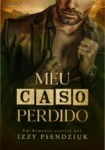 Capa do livro digital Meu Caso Perdido de Izzy Psendziuk