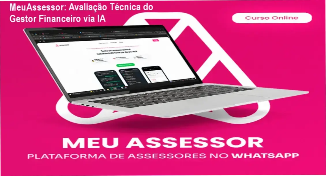MeuAssessor: Avaliação Técnica do Gestor Financeiro via IA 1 MeuAssessor Tittanium INC: visão interna do funcionamento da IA no WhatsApp