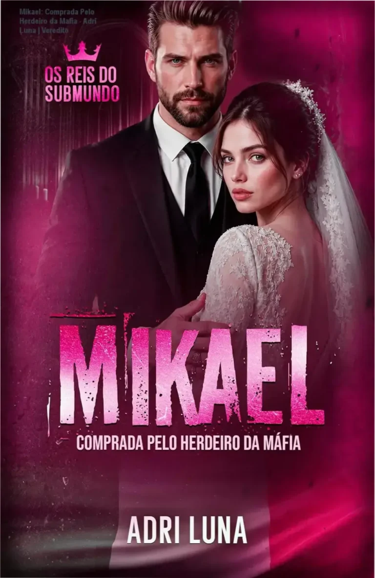 Mikael: Comprada Pelo Herdeiro da Mafia - Adri Luna | Veredito 18 Capa do ebook Mikael: Comprada Pelo Herdeiro da Mafia de Adri Luna