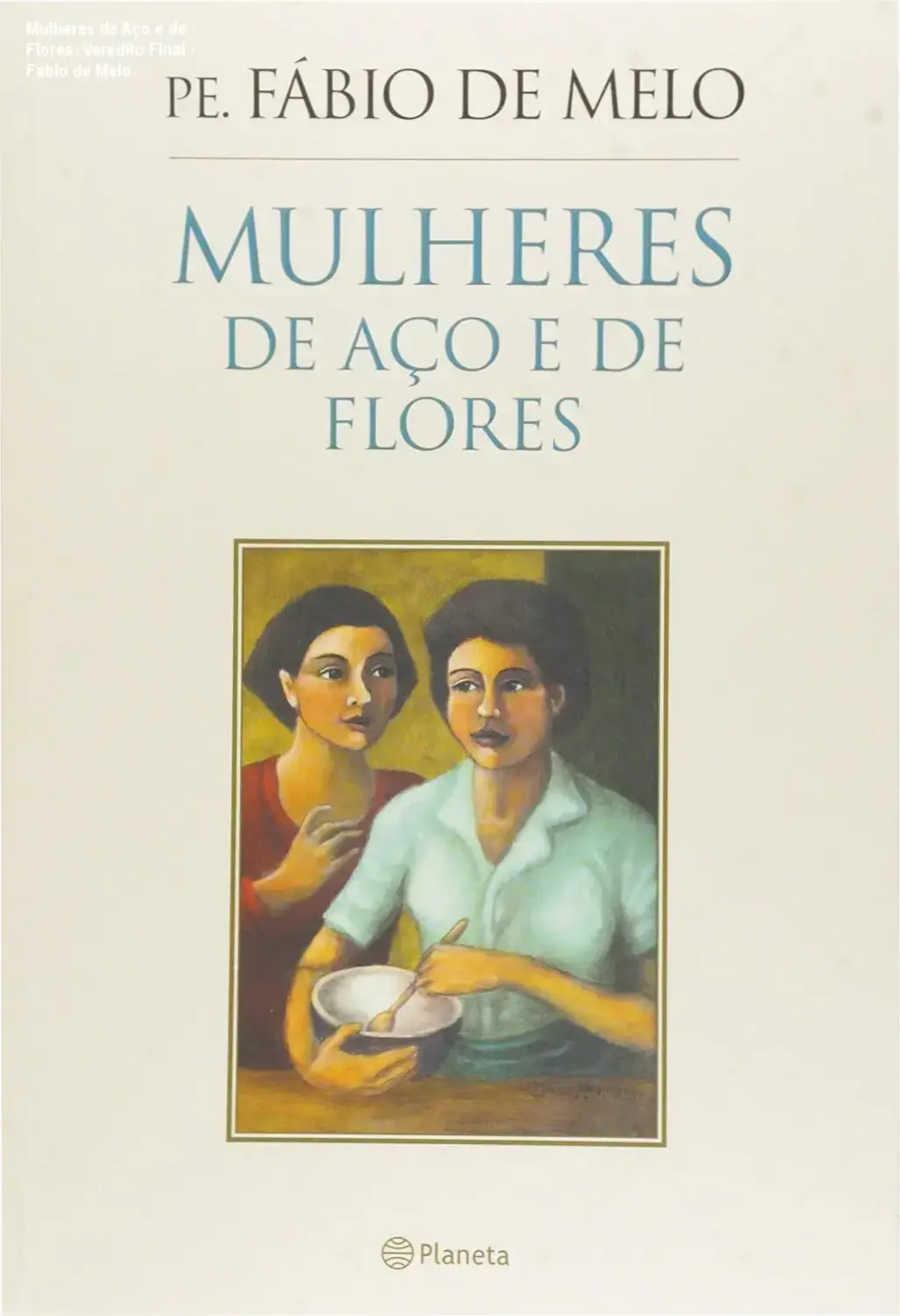 Capa do livro Mulheres de Aço e de Flores de Padre Fábio de Melo representando a força feminina