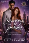 Capa do livro Não Posso te Perder de Bia Carvalho, romance Império Blackwood