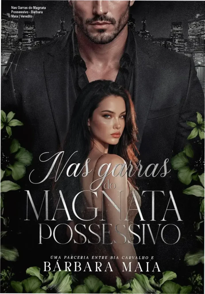 Nas Garras do Magnata Possessivo - Bárbara Maia | Veredito 1 Capa do ebook Nas Garras do Magnata Possessivo de Bárbara Maia destacando o romance dark