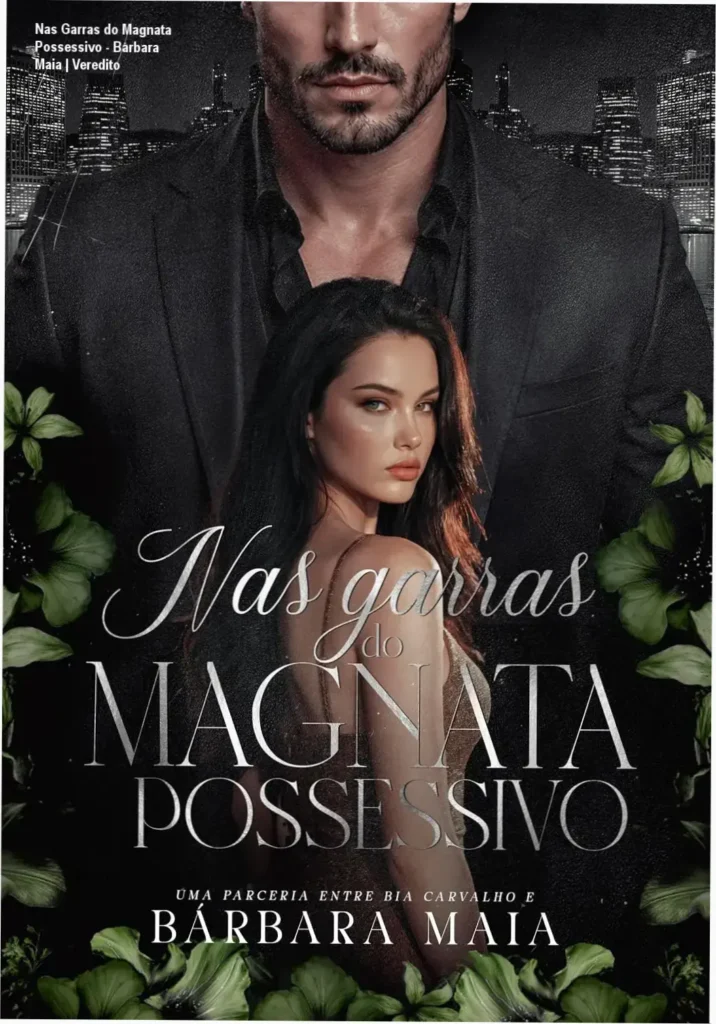 Nas Garras do Magnata Possessivo - Bárbara Maia | Veredito 1 Capa do ebook Nas Garras do Magnata Possessivo de Bárbara Maia, romance bilionário