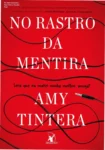 Capa do livro No rastro da mentira de Amy Tintera com elementos de suspense e mistério
