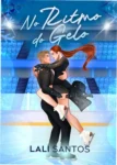 Capa do ebook No Ritmo do Gelo de Lali Santos com temática de patinação artística