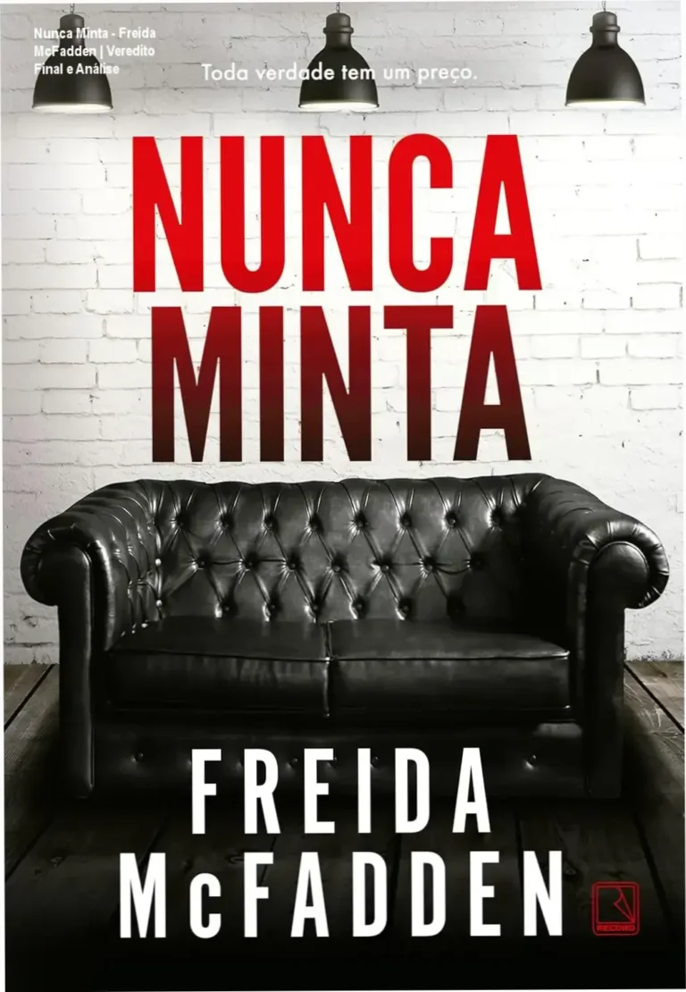 Nunca Minta - Freida McFadden | Veredito Final e Análise 2 Capa do livro Nunca Minta de Freida McFadden, thriller psicológico sobre segredos e desaparecimentos