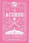 Capa do livro O Acordo de Elle Kennedy, volume 1 da série Amores Improváveis