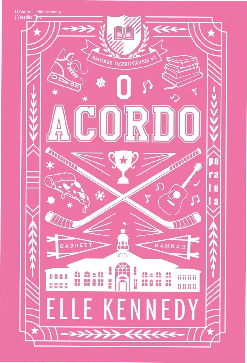 O Acordo - Elle Kennedy | Veredito Final 1 Capa do livro O Acordo de Elle Kennedy, volume 1 da série Amores Improváveis