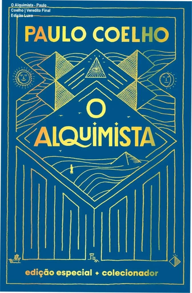 O Alquimista - Paulo Coelho | Veredito Final Edição Luxo 1 Capa dura da edição de luxo do livro O Alquimista de Paulo Coelho com detalhes em dourado