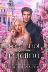 Capa do eBook O Espanhol que me Rejeitou de Bia Carvalho