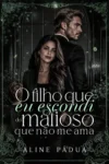 Capa do ebook O Filho que Eu Escondi do Mafioso que Não Me Ama de Aline Pádua