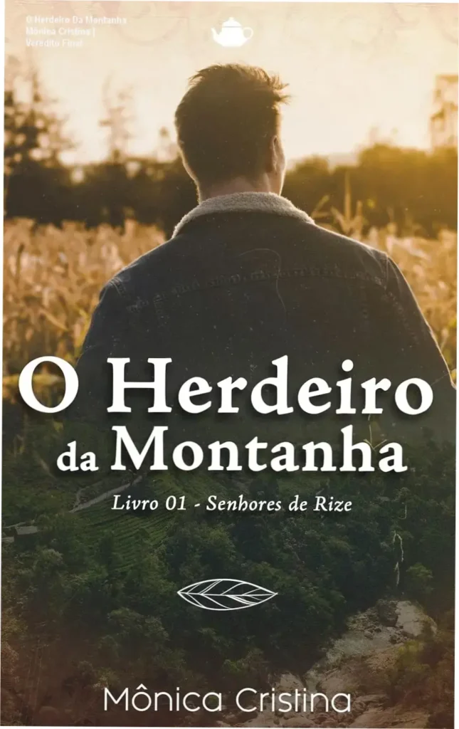 O Herdeiro Da Montanha - Mônica Cristina | Veredito Final 1 Capa do ebook O Herdeiro Da Montanha de Mônica Cristina ambientado nas montanhas de Rize
