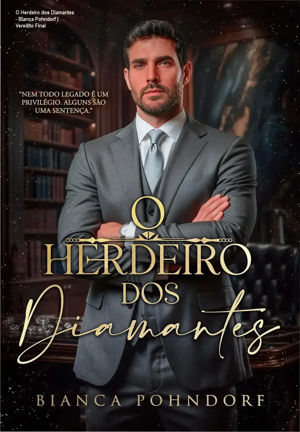O Herdeiro dos Diamantes - Bianca Pohndorf | Veredito Final 1 Capa do ebook O Herdeiro dos Diamantes de Bianca Pohndorf com temática de máfia e romance