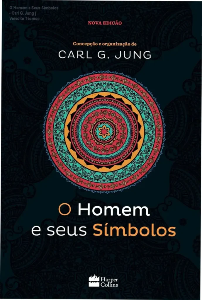 O Homem e Seus Símbolos - Carl G. Jung | Veredito Técnico 1 Capa do livro O Homem e Seus Símbolos de Carl G. Jung para estudo da psicologia