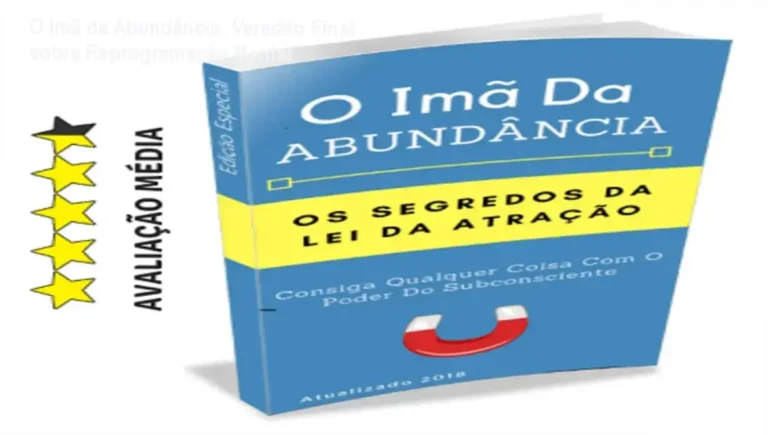 O Imã da Abundância: Veredito Final sobre Reprogramação Mental 9 O Imã da Abundância: visão interna do e-book e guia de reprogramação mental