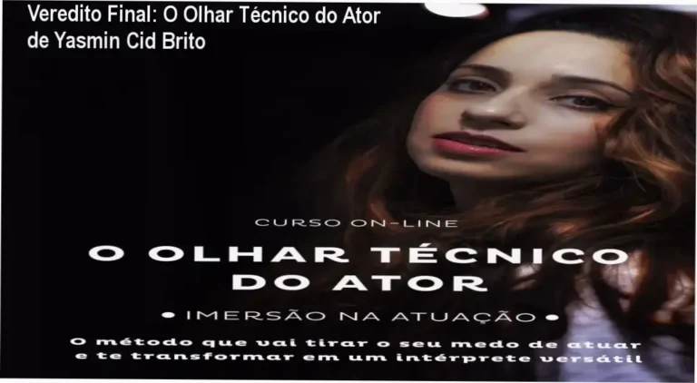 Veredito Final: O Olhar Técnico do Ator de Yasmin Cid Brito 9 O Olhar Técnico do Ator de Yasmin Cid Brito bastidores e funcionamento do curso