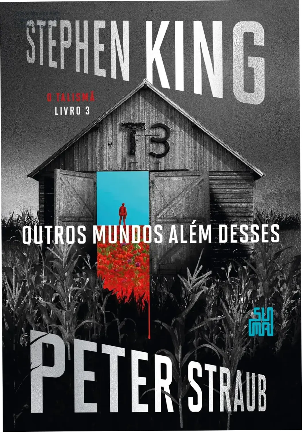 Outros Mundos Além Desses: O Talismã 3 | Dossiê Completo 1 Capa do livro Outros mundos além desses: O Talismã Livro 3 de Stephen King e Peter Straub