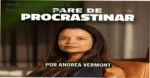 Ebook Pare de Procrastinar da Dra. Andréa Vermont: visão interna do conteúdo e metodologia