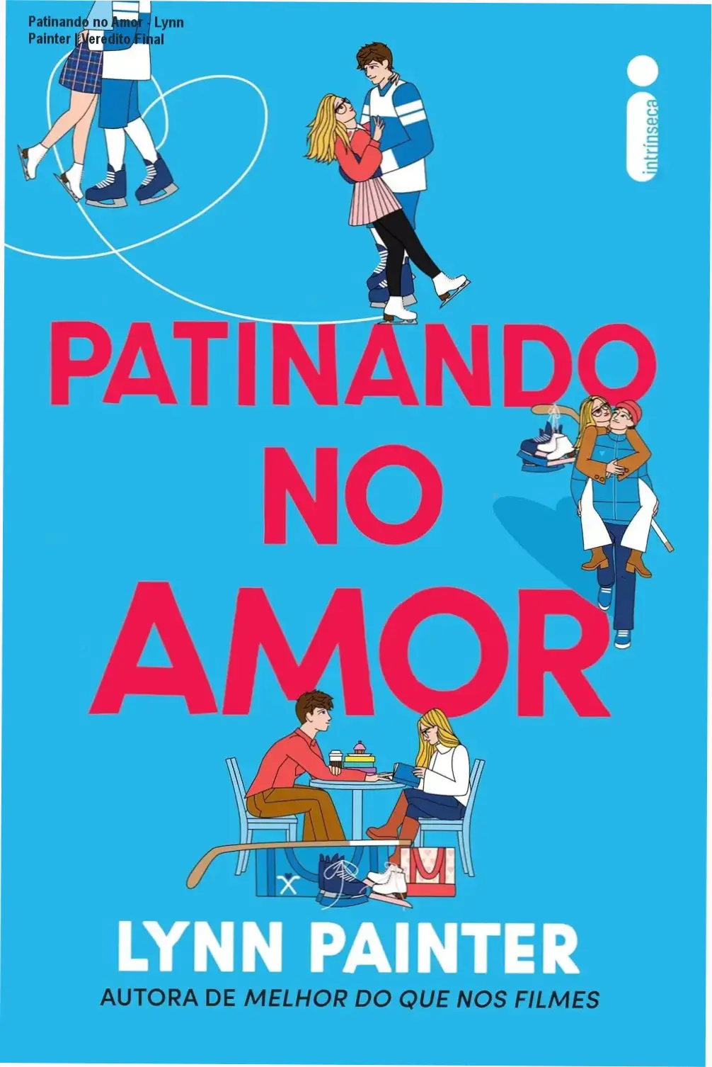 Patinando no Amor - Lynn Painter | Veredito Final 1 Capa do livro Patinando no Amor de Lynn Painter com temática de romance e hóquei