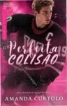 Capa do ebook Perfeita Colisão de Amanda Curtolo, romance de hóquei