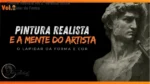 Curso Pintura Realista e a Mente do Artista de Fábio Bechinski: visão interna do método de lapidar forma e cor
