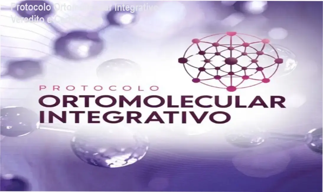 Protocolo Ortomolecular Integrativo: Veredito e Certificação 1 Protocolo Ortomolecular Integrativo WebHoje: visão interna e funcionamento do curso