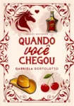 Capa do eBook Quando Você Chegou, romance de Gabriela Bortolotto com temática de caubói e veterinária