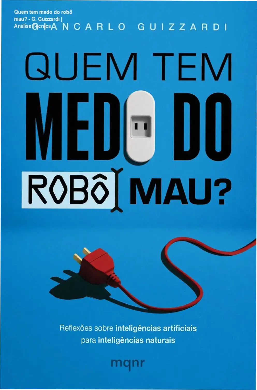 Capa do livro Quem tem medo do robô mau de Giancarlo Guizzardi sobre ética e inteligência artificial