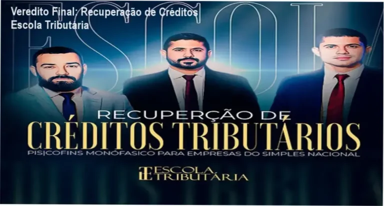 Veredito Final: Recuperação de Créditos Escola Tributária 12 Curso de Recuperação de Créditos Tributários Escola Tributária bastidores e funcionamento