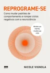 Capa do eBook Reprograme-se de Nicole Vignola sobre neurociência e reprogramação mental