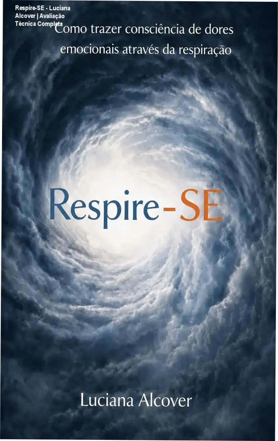 Respire-SE - Luciana Alcover | Avaliação Técnica Completa 1 Capa do ebook Respire-SE de Luciana Alcover sobre consciência de dores emocionais e respiração