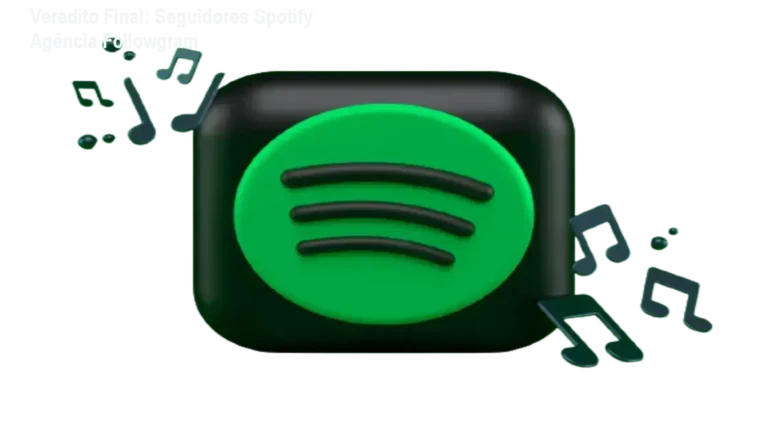 Veredito Final: Seguidores Spotify Agência Followgram 19 Seguidores Spotify Agência Followgram bastidores do funcionamento e entrega