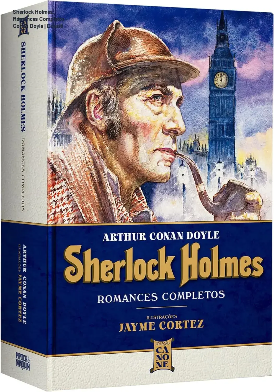 Sherlock Holmes: Romances Completos - Conan Doyle | Dossiê 1 Livro Sherlock Holmes Romances Completos com ilustrações de Jayme Cortez