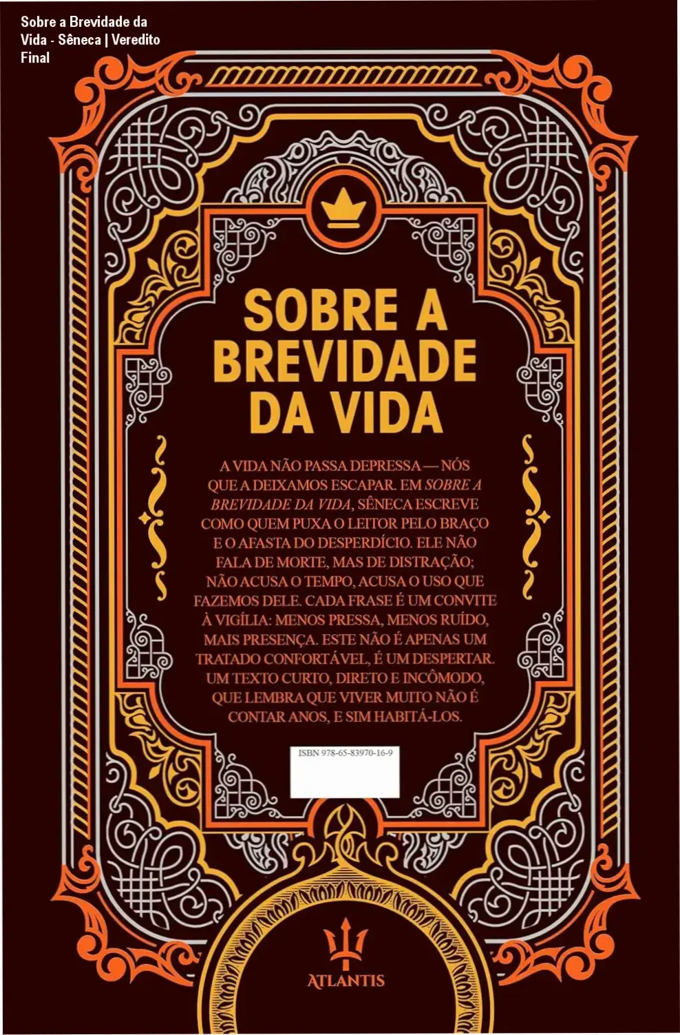 Sobre a Brevidade da Vida - Sêneca | Veredito Final 1 Livro Sobre a Brevidade da Vida de Sêneca em edição de luxo capa dura