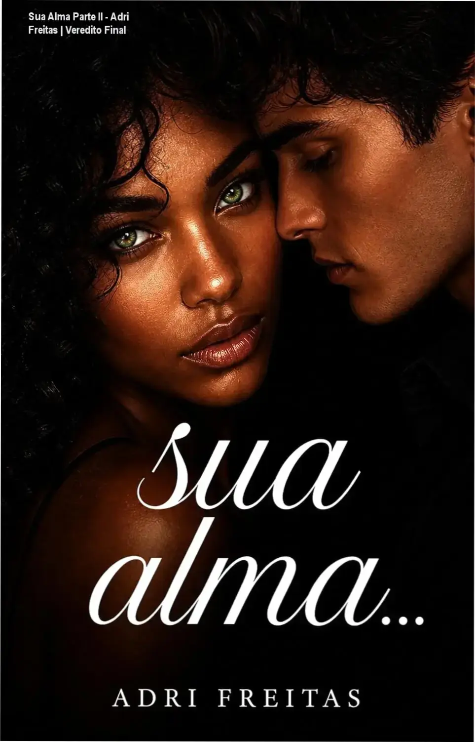 Capa do eBook Sua Alma Parte II de Adri Freitas romance Mel e Alê