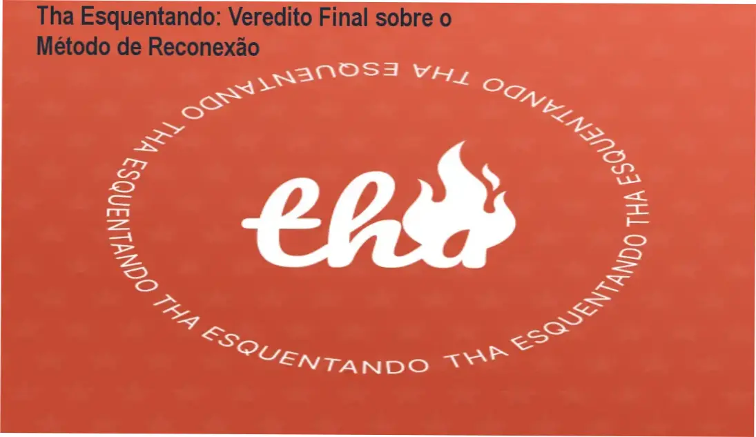 Tha Esquentando: Veredito Final sobre o Método de Reconexão 1 Tha Esquentando Thanandra Torres bastidores e funcionamento do curso