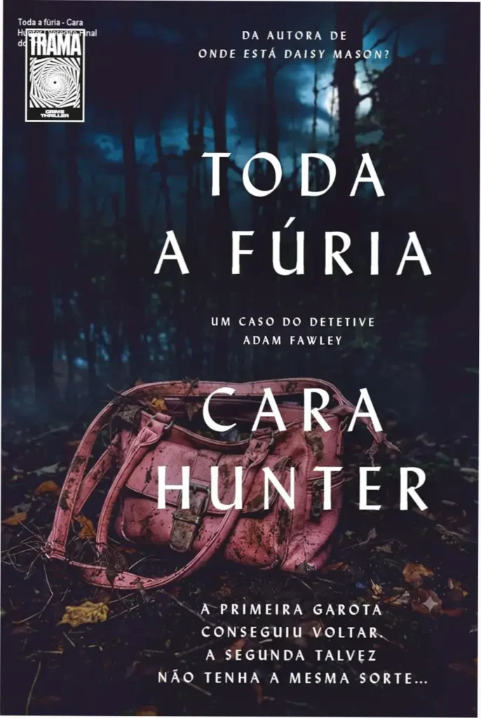Toda a fúria - Cara Hunter | Veredito Final do Thriller 1 Capa do livro Toda a fúria de Cara Hunter, suspense policial