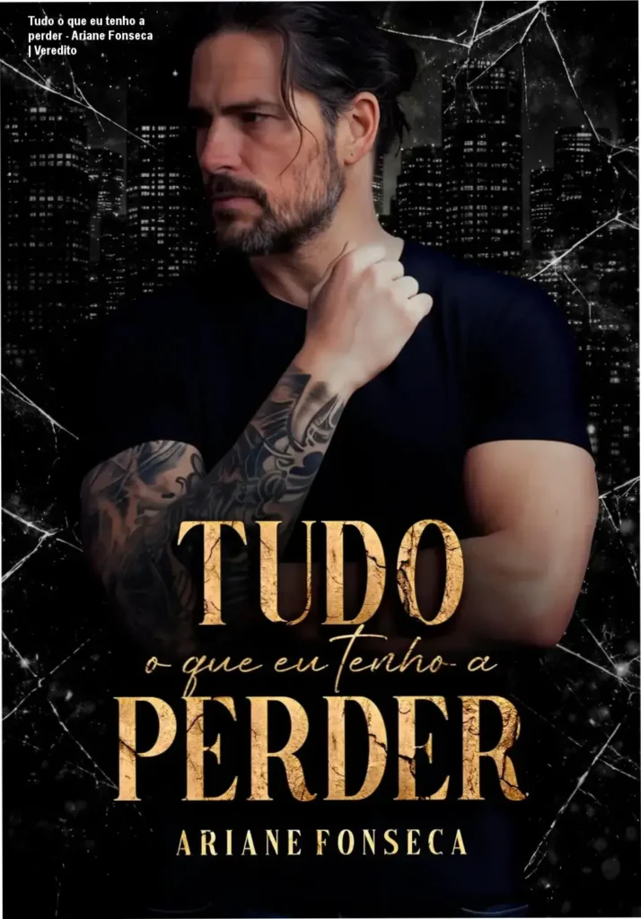 Tudo o que eu tenho a perder - Ariane Fonseca | Veredito 1 Capa do ebook Tudo o que eu tenho a perder de Ariane Fonseca