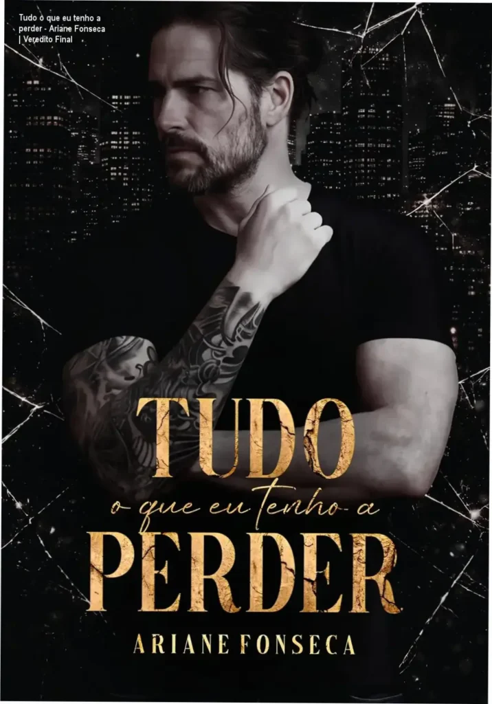 Tudo o que eu tenho a perder - Ariane Fonseca | Veredito Final 1 Capa do ebook Tudo o que eu tenho a perder de Ariane Fonseca