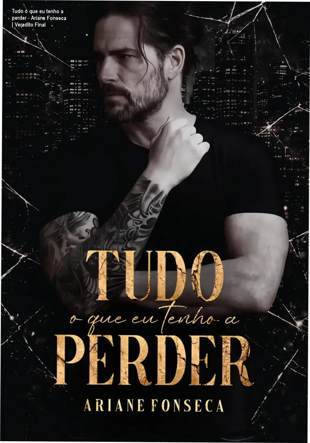 Tudo o que eu tenho a perder - Ariane Fonseca | Veredito Final 1 Capa do ebook Tudo o que eu tenho a perder de Ariane Fonseca