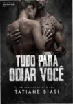 Capa do eBook Tudo para odiar você de Tatiane Biasi, romance New Adult