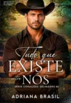 Capa do ebook Tudo Que Existe Entre Nós de Adriana Brasil, romance de época e suspense