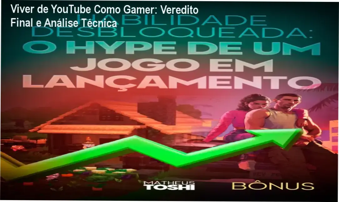 Viver de YouTube Como Gamer: Veredito Final e Análise Técnica 1 Viver de YouTube Como Gamer por Matheus Toshi: bastidores e funcionamento do curso