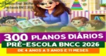 300 Planos Diários Pré-Escola Alfabetinho: visão interna dos arquivos editáveis e estrutura BNCC